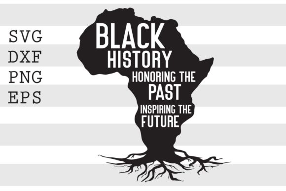 Black History Honoring the Past ... SVG