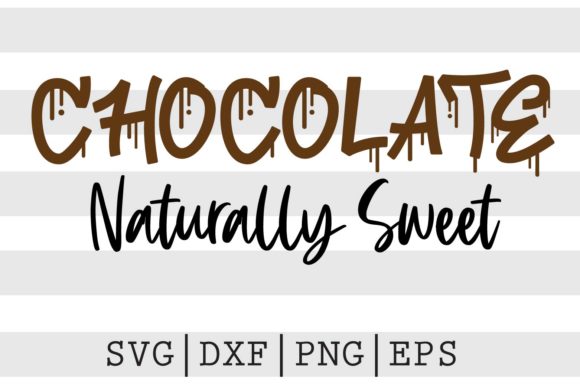 Chocolate Naturally Sweet SVG