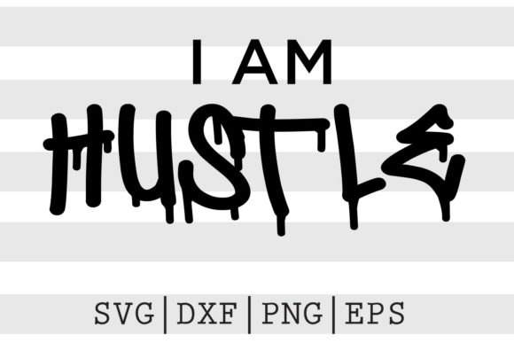 I Am Hustle SVG